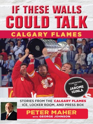 cover image of Calgary Flames: Stories from the Calgary Flames Ice, Locker Room, and Press Box